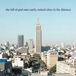 “the fall of god onto earth, ruined cities in the distance”