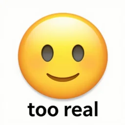 emoji for'too real'