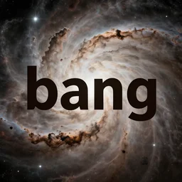 the word'bang'as an explosion of nebula