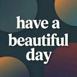 an abstract background that has text that says'have a beautiful day ', vector art, award - winning, hyper detailed, 4 k, smooth, sharp focus, trending